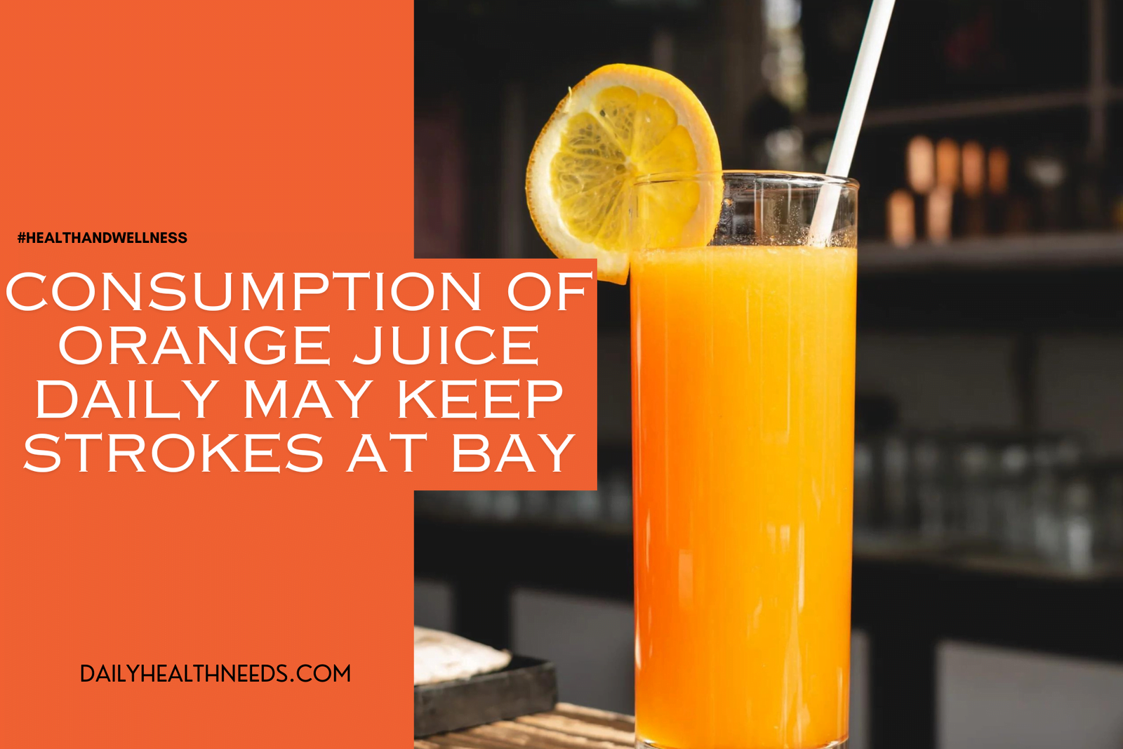 Consumption of Orange Juice Daily May Keep Strokes at Bay